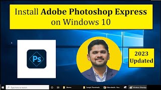 How to Install Adobe Photoshop Express on Windows 10  Complete Installation [upl. by Suolhcin989]