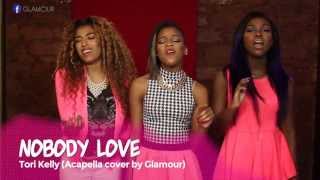 Tori Kelly  Nobody Love Official Acapella Cover by Glamour [upl. by Nnayllek98]