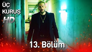 Üç Kuruş 13 Bölüm Full HD [upl. by Geaghan]