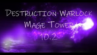 Destruction Warlock  Mage Tower  Dragonflight [upl. by Eenor]