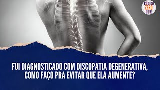 Fui diagnosticada com discopatia degenerativa como faço pra evitar que ela aumente [upl. by Ayel]