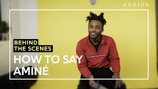 How To Say Aminé  Behind The Scenes [upl. by Doralynne444]