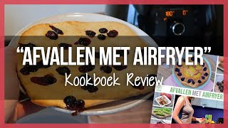 Afvallen met Airfryer  Kookboek Recensie  Philips Airfryer XXL [upl. by Ferne]