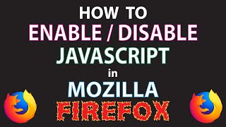 Mozilla Firefox How To Enable Or Disable JavaScript In Firefox [upl. by Amik510]