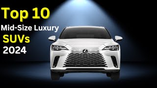 Top 10 Best Midsize Luxury SUVs of 2024 [upl. by Niraj403]