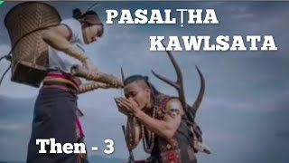 PASALṬHA KAWLSATA THEN  3 NA Mafaka khiangte [upl. by Arymat]