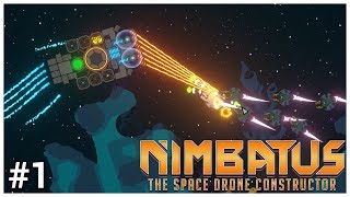 Nimbatus  1  The Space Drone Constructor  Lets Play  Gameplay [upl. by Bullen]