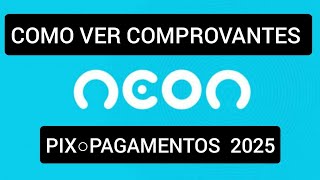 Banco Neon  Como ver comprovantes no aplicativo 2025 [upl. by Pirnot]