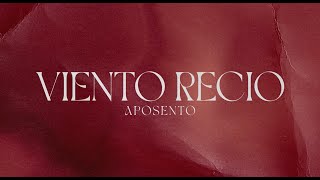 VIENTO RECIO  APOSENTO  Video Lyric Oficial [upl. by Anilek]