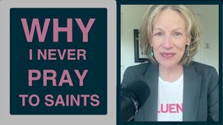 I Am Catholic and Why I Never Pray to Saints [upl. by Reynold809]