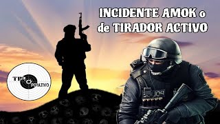 Incidente AMOK o Tirador Activo ¿Estamos Formados y Entrenados [upl. by Schwing]