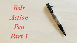 Bolt Action Pen Part 1 [upl. by Velleman113]