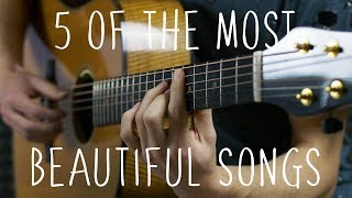 5 of the Most Beautiful Songs in the World  Fingerstyle Guitar [upl. by Eitisahc751]