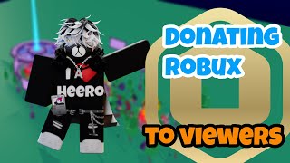 Donating robux to viewers [upl. by Krystyna]