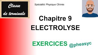 Chapitre 9 ELECTROLYSE exercices de spécialité physique chimie en terminale [upl. by Elwood]