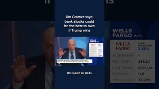 Jim Cramer says bank stocks could be the best to own if Trump wins [upl. by Ahsiled]