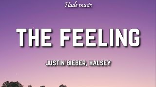 Justin Bieber  The Feeling Lyrics Ft Halsey [upl. by Peterson645]