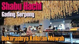 Rekomendasi All You Can Eat  Shabu Hachi Gading Serpong Dekorasinya Keliatan Mewah [upl. by Sucerdor]