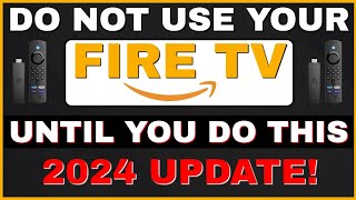 NEW FIRESTICK DO NOT USE IT UNTIL YOU DO THIS 2024 UPDATE [upl. by Downes209]