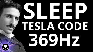 The Hidden Solfeggio Frequency Tesla Discovered  Deep Sleep  369Hz  Phi Balance [upl. by Tybi470]