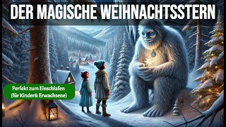 Weihnachtsgeschichte für Kinder und zum einschlafen Das Abenteuer des verlorenen Weihnachtssterns [upl. by Arlo]