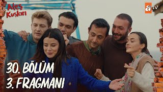 Ateş Kuşları 30 Bölüm 3 Fragman  quotAltı köksüz hayatı tespih yapıp sallamayalım mıquot atvturkiye [upl. by Ursa214]