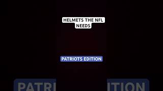 Helmets the NFL needs Patriots edition [upl. by Atalya]