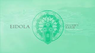 Eidola  Occams Razor [upl. by Shirlie]