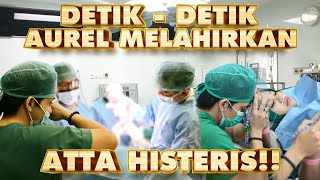 DETIKDETIK AUREL MELAHIRKAN ATTA HISTERIS [upl. by Hairem]