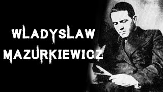 The Dark amp Disturbing Case Of Wladyslaw Mazurkiewicz [upl. by Masson86]