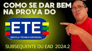 COMO SE DAR BEM NA PROVA DO ETE SUBSEQUENTE OU EAD 20242 [upl. by Yromas718]