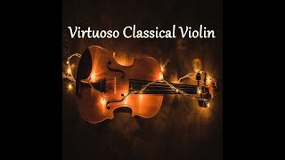 Virtuoso Classical Violin [upl. by Hselin479]