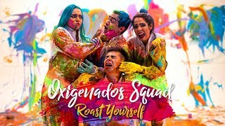 ROAST YOURSELF CHALLENGE l Oxigenados Squad [upl. by Arodnap308]