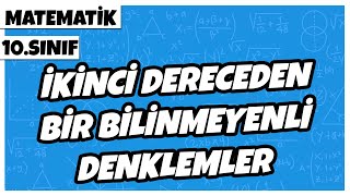 10 Sınıf Matematik  İkinci Dereceden Bir Bilinmeyenli Denklemler  2022 [upl. by Ennagrom]