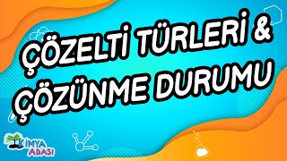 H2  ÇÖZELTİ TÜRLERİ VE ÇÖZÜNME DURUMU  Kimya Adası [upl. by Llednov]