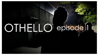 OTHELLO the webseries Episode 1 [upl. by Alegnad705]