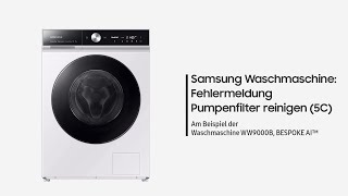 Samsung Waschmaschine Fehlermeldung Pumpenfilter reinigen 5C [upl. by Eesyak923]