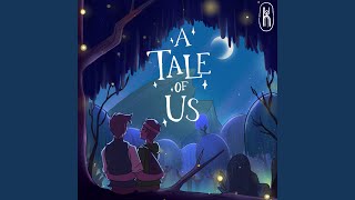 A Tale of Us [upl. by Leatri]