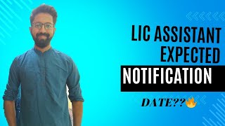 LIC ASSISTANT EXPECTED NOTIFICATION DATE🔥 [upl. by Papst]