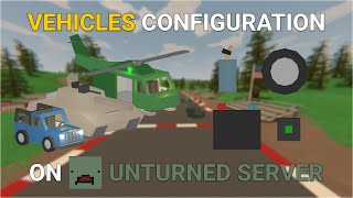 How to Configure Vehicles in Configjson on Unturned Server [upl. by Lyell]