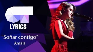 quotSoñar contigoquot Amaia  Gala 10  Lyrics [upl. by Crin839]