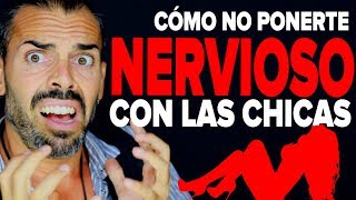 Cómo perder el miedo a hablar con una mujer y no ponerse nervioso con las chicas que te gustan [upl. by Naryk323]