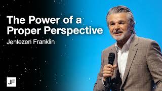 The Power Of A Proper Perspective  Jentezen Franklin [upl. by Ayram960]