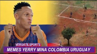 MEMES YERRY MINA COLOMBIA vs URUGUAY [upl. by Armallas]