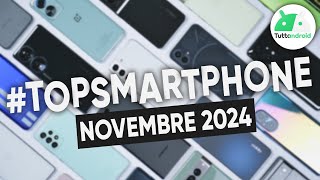 MIGLIORI Smartphone NOVEMBRE 2024 tutte le fasce di prezzo  TopSmartphone [upl. by Varhol987]