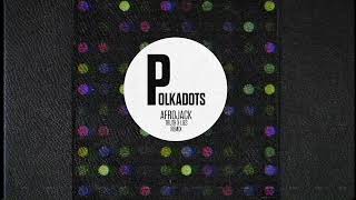 AFROJACK  Polkadots Truth x Lies Remix [upl. by Neural]