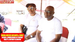 OMOBA ADELEKE ADESANYA amp FAMILY OPENING amp COMMISSIONING OF SYMPHONY CHALETS amp BIRTHDAY CELEBRATION [upl. by Nosloc]