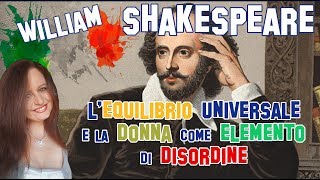 Letteratura Inglese  Shakespeare lequilibrio universale e la donna come elemento di disordine [upl. by Aciraj]