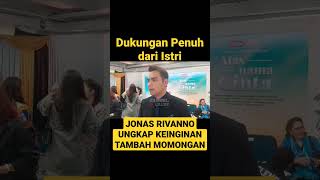 JONAS RIVANNO UNGKAP KEINGINAN TAMBAH MOMONGAN [upl. by La]