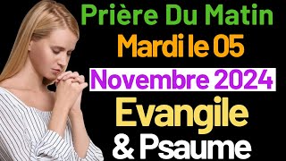 🙏PUISSANTE PRIERE du MATIN du Mardi 5 Novembre 2024 avec Évangile du Jour et Bénédiction Matinale [upl. by Ephram]